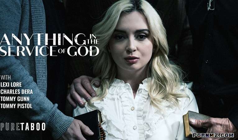 [PureTaboo] Lexi Lore – Anything In The Service Of God